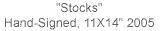 "Stocks" Hand-Signed, 11X14"